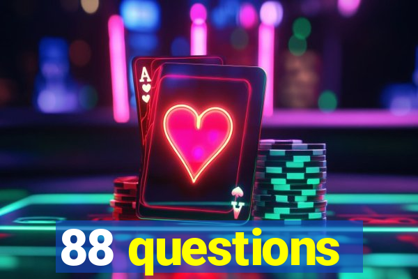 88 questions