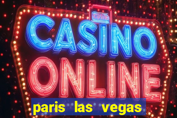 paris las vegas resort and casino