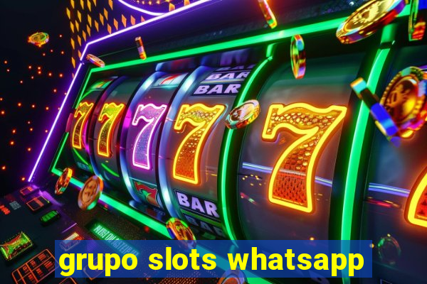 grupo slots whatsapp