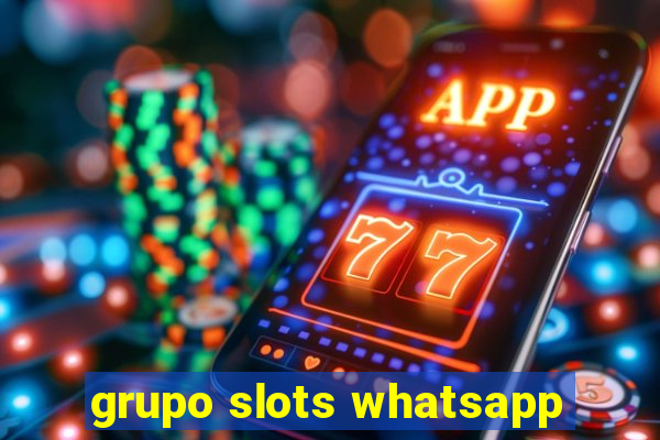 grupo slots whatsapp