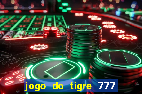 jogo do tigre 777 5 reais