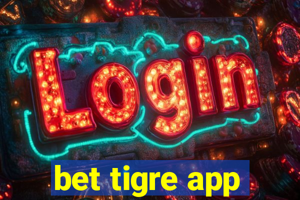 bet tigre app