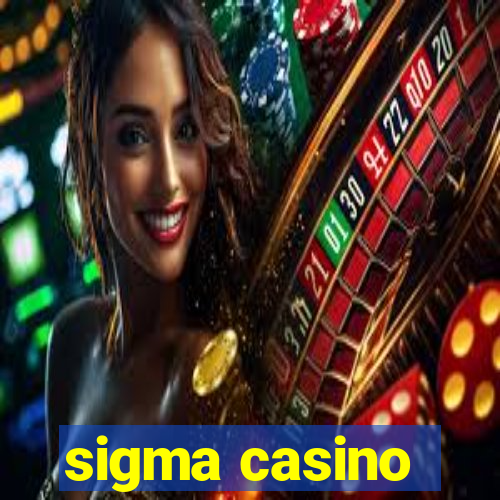 sigma casino