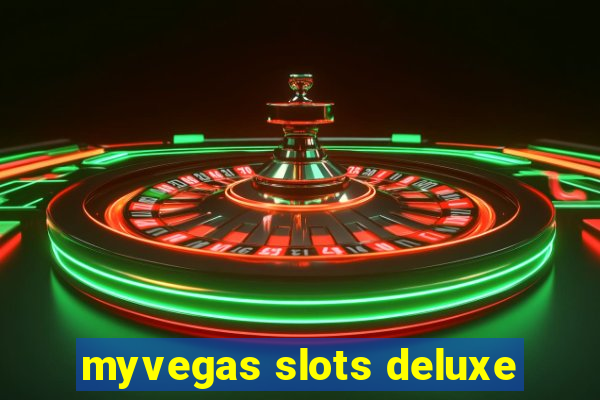 myvegas slots deluxe