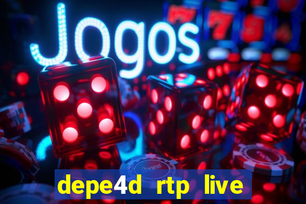 depe4d rtp live slot online