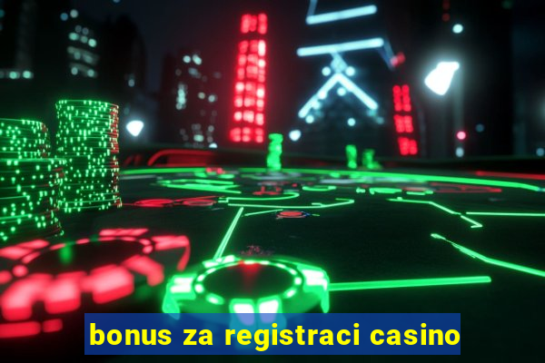 bonus za registraci casino