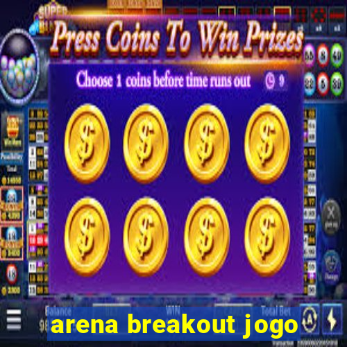 arena breakout jogo