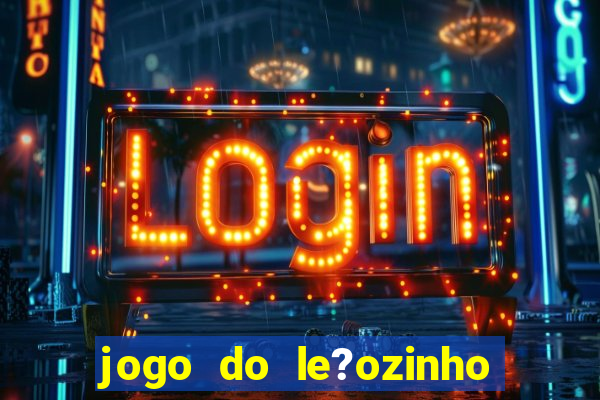 jogo do le?ozinho que ganha dinheiro