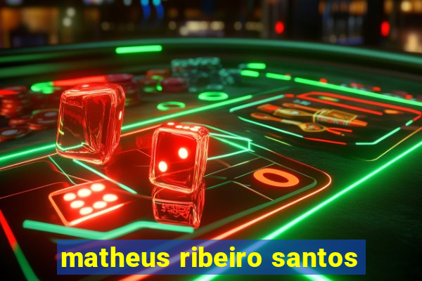 matheus ribeiro santos