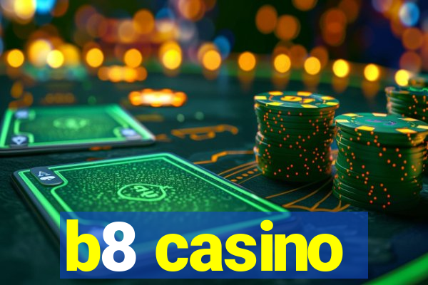 b8 casino