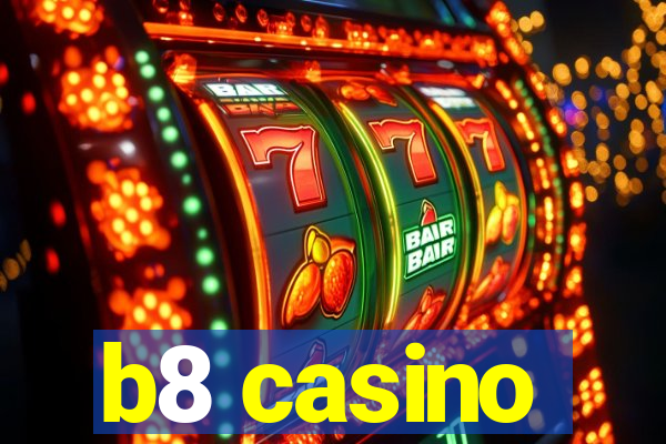 b8 casino