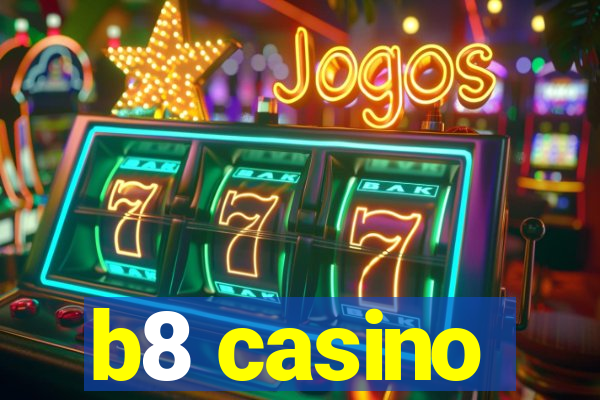 b8 casino