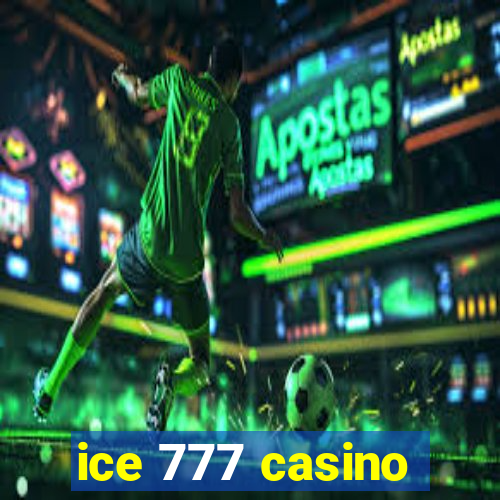 ice 777 casino