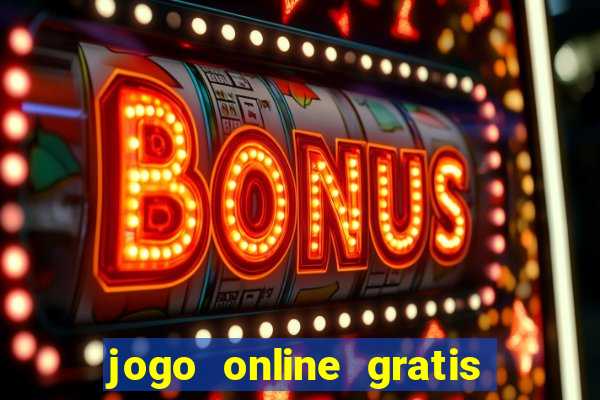 jogo online gratis ganhar dinheiro