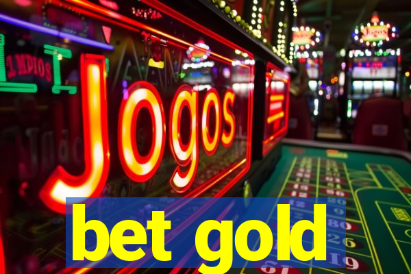 bet gold