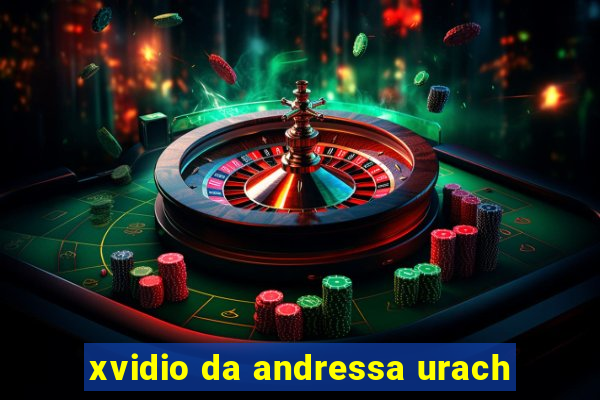 xvidio da andressa urach