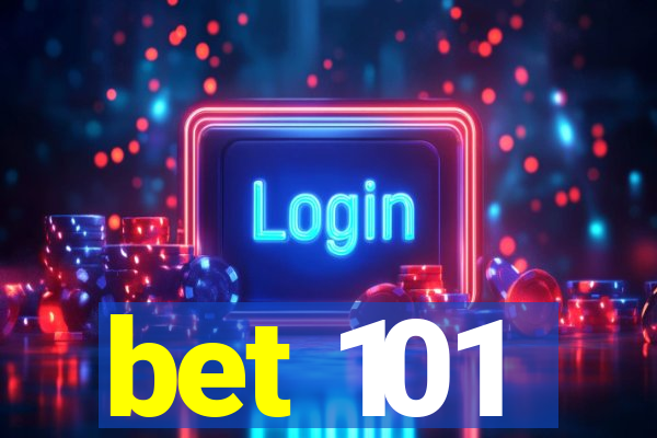 bet 101