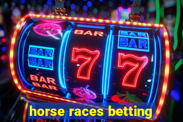 horse races betting