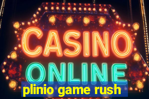 plinio game rush