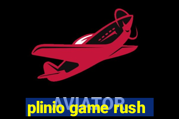 plinio game rush