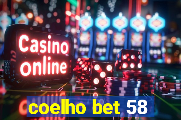 coelho bet 58