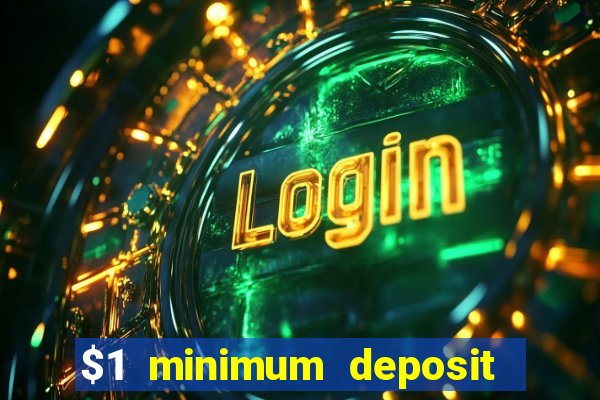 $1 minimum deposit casino usa