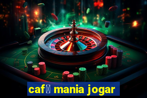 caf茅 mania jogar