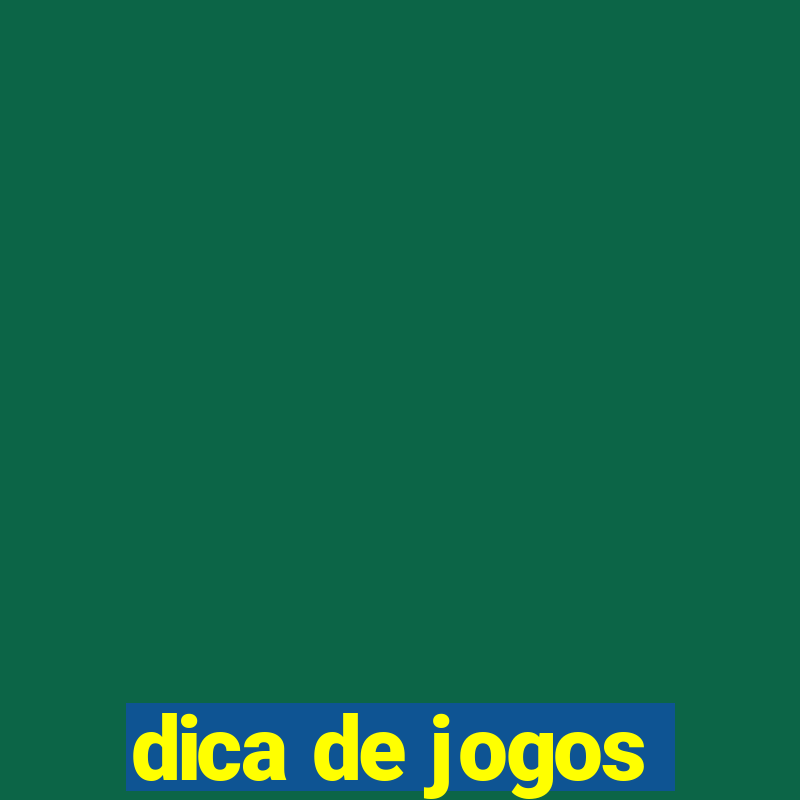 dica de jogos