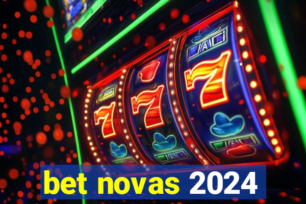 bet novas 2024