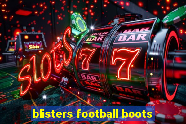 blisters football boots