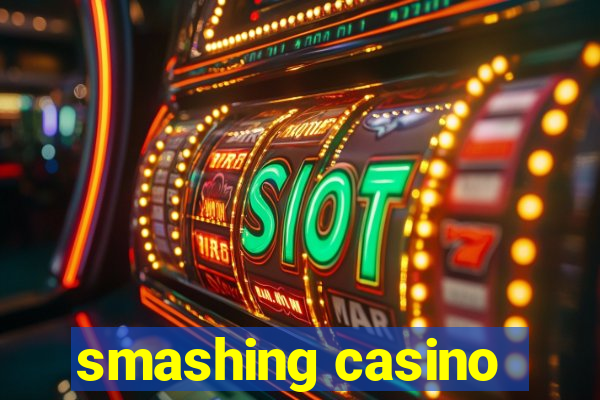 smashing casino