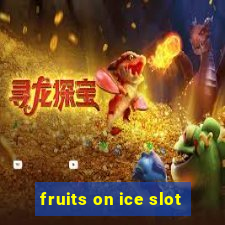 fruits on ice slot