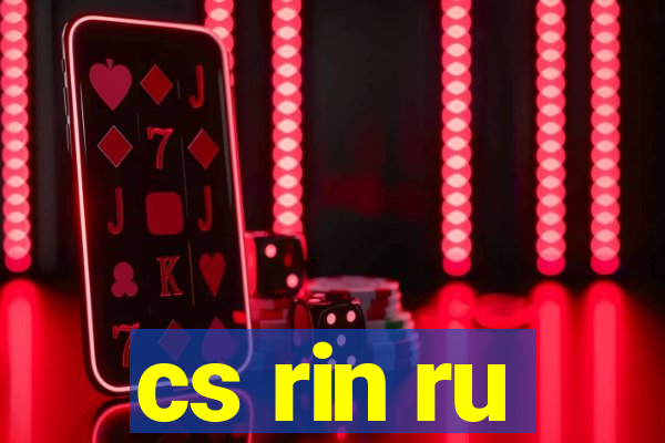 cs rin ru