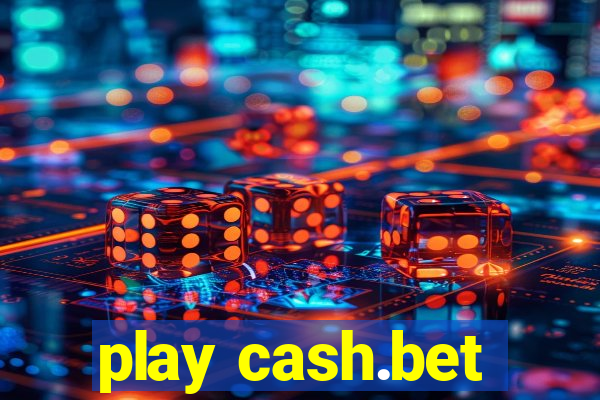 play cash.bet