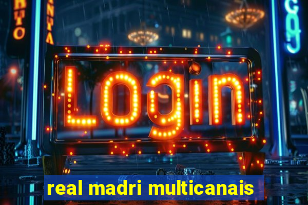 real madri multicanais