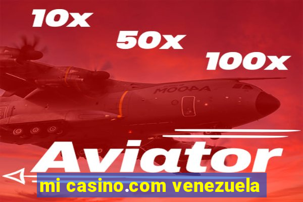 mi casino.com venezuela