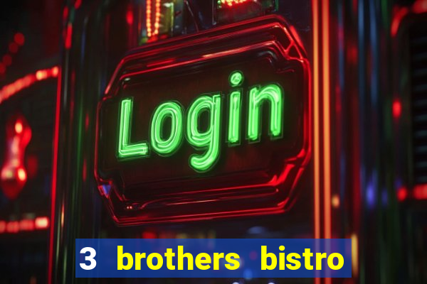 3 brothers bistro and casino