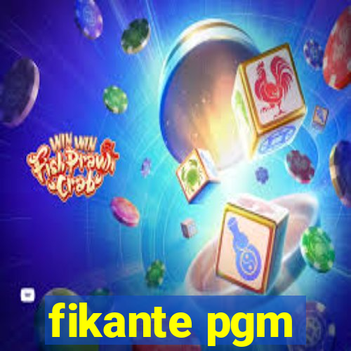 fikante pgm