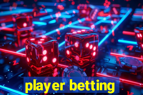 player betting