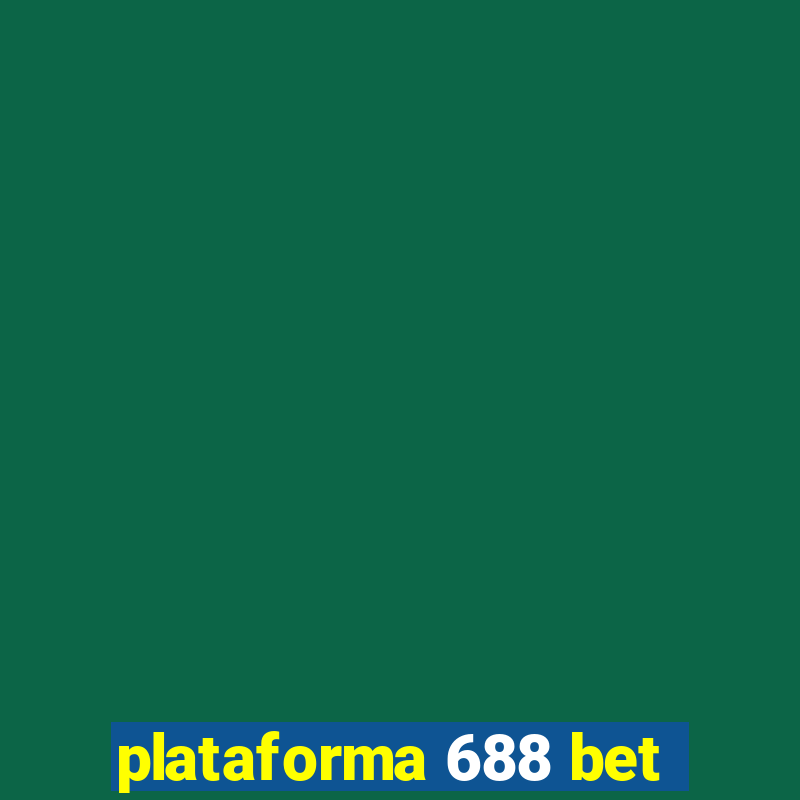 plataforma 688 bet