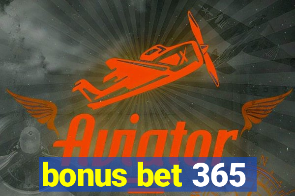 bonus bet 365