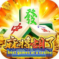 best games at a casino