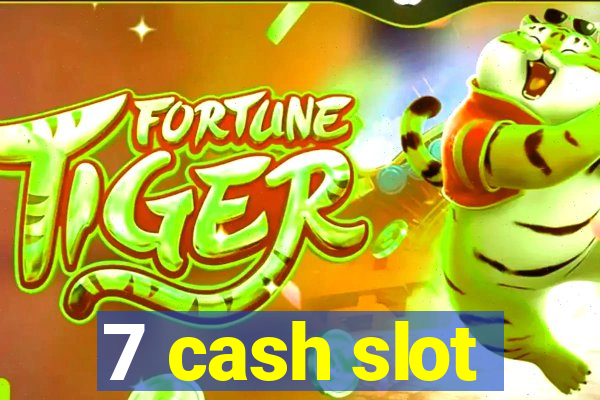 7 cash slot