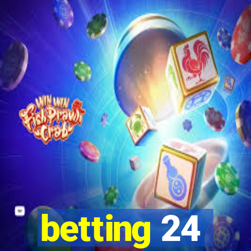 betting 24