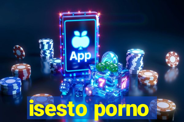 isesto porno