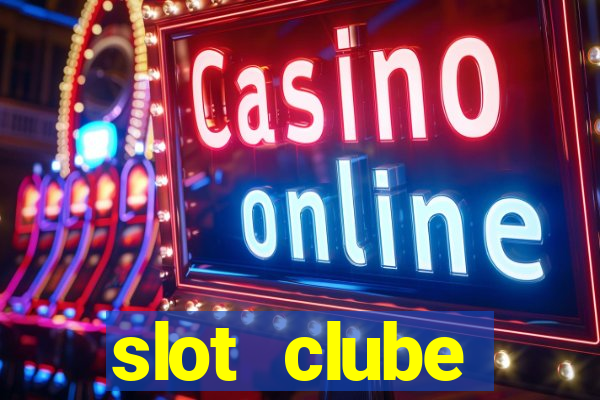 slot  clube