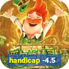 handicap -4.5