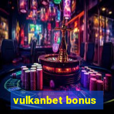 vulkanbet bonus