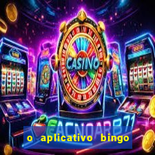 o aplicativo bingo paga mesmo