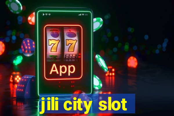 jili city slot